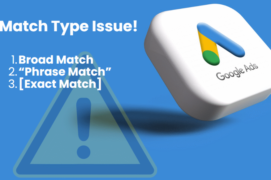 Google Ads Broad Match to Phrase Match Error Fix